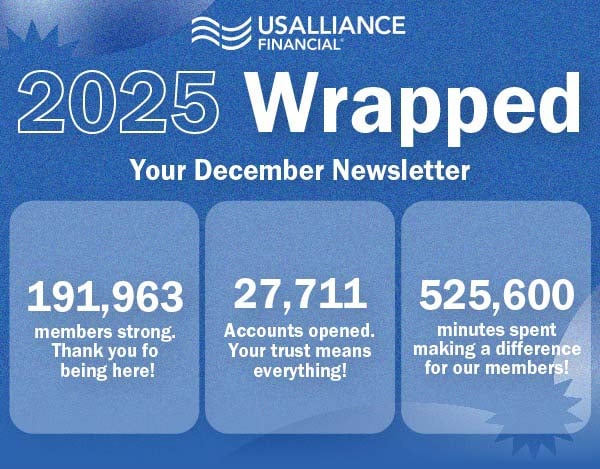 2025 December newsletter and USALLIANCE Financial Wrapped, with statistics about our total members, accounts opened, and minutes spent.